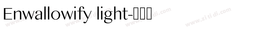 Enwallowify light字体转换 Enwallowify light字体转换